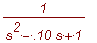 1/(s^2-.10*s+1)
