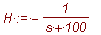 H := -1/(s+100)
