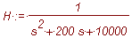 H := 1/(s^2+200*s+10000)