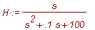 H := s/(s^2+.1*s+100)