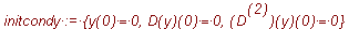 initcondy := {y(0) = 0, D(y)(0) = 0, `@@`(D,2)(y)(0...