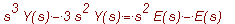 s^3*Y(s)-3*s^2*Y(s) = s^2*E(s)-E(s)